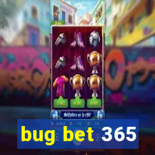 bug bet 365